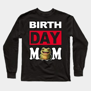 Birth Day Mom Long Sleeve T-Shirt